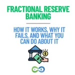 Fractional reserve banking explained — how banks create money, why the system fails, and alternatives like strategic self-banking using whole life insurance