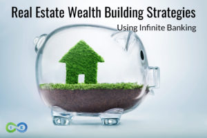 real estate infinite banking