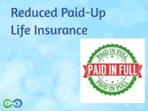 Reduced Paid Up Life Insurance