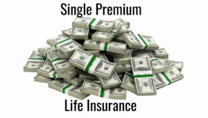 Single Premium Whole Life Insurance