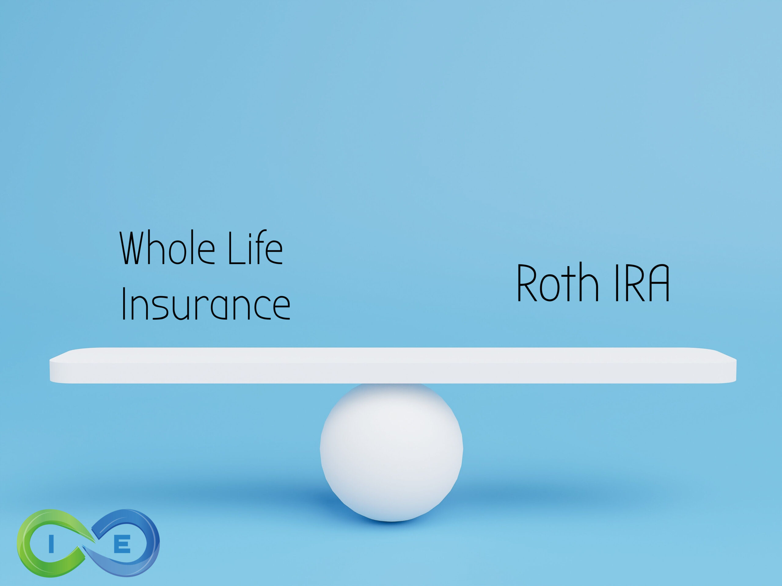Roth IRA vs Whole Life Insurance