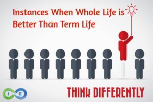 Why You Should Choose Whole Life Insurance vs Term