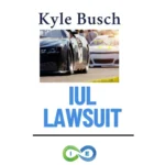 Kyle Busch IUL lawsuit Pacific Life policy design review