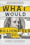 What Would Billionaires Do