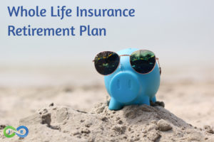 life insurance retirement plan whole life